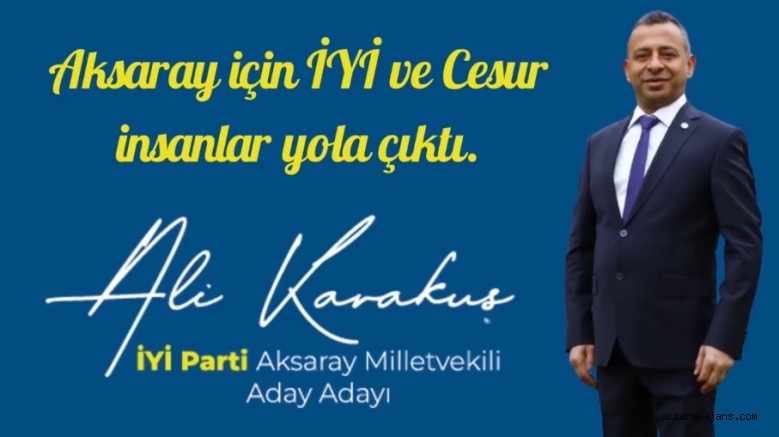 Ali Karakuş İyi Parti Milletvekili Aday Adaylığını Açıkladı