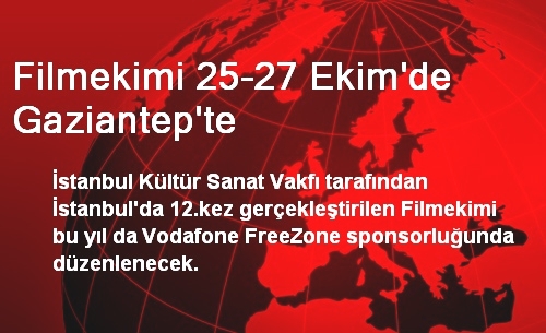Filmekimi 25-27 Ekim'de Gaziantep'te