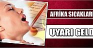 Afrika Sıcaklarına Uyarı Geldi