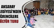 Aksaray Belediyesi’nden Öğrencilere Kültür Turu