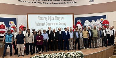 AKSARAY DİJİTAL MEDYA VE İNTERNET GAZETECİLER DERNEĞİ GENEL KURULUNU YAPTI