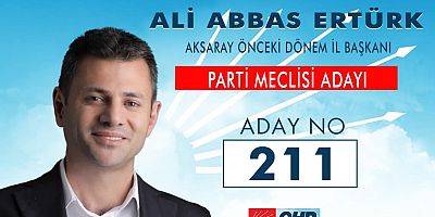 Aksaray’ın Efsane CHP İl Başkanı Ali Abbas ERTÜRK 60 Kişilik Parti Meclisine Girdi.