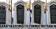 Aksaray'ın Geçmişi 15 Temmuz Meydanı'nda