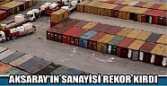Aksaray’ın Sanayisi Rekor Kırdı