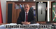 “Asansör Konusunda Dikkat!”