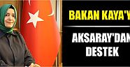 Bakan Kaya’ya Aksaray’dan Destek