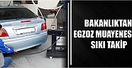 Bakanlıktan Egzoz Muayenesine Sıkı Takip