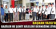  Başkan Yazgı’dan, Gaziler Ve Şehit Aileleri Derneğine Ziyaret