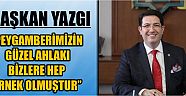 Başkan yazgı “peygamberimizin güzel ahlakı bizlere hep örnek olmuştur”