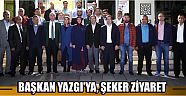 Başkan Yazgı'ya, Şeker Ziyaret