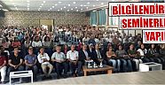 Bilgilendirme Seminerleri Yapıldı