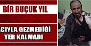 Bir Buçuk Yıl Acıyla Gezmediği Yer Kalmadı