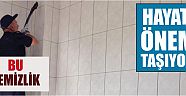 Bu Temizlik Hayati Önem Taşıyor
