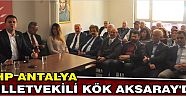 Chp Antalya Milletvekili Kök Aksaray’da