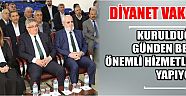 “Diyanet Vakfı Kurulduğu Günden Beri Önemli Hizmetler Yapıyor”
