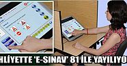 Ehliyette ‘E-Sınav’ 81 İle Yayılıyor