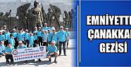 Emniyetten Çanakkale Gezisi