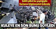 Facianın büyümesini şehit pilot önlemiş