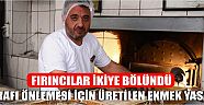 Fırıncılar İkiye Bölündü