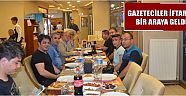  Gazeteciler İftarda Bir Araya Geldi