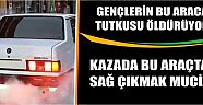 Gençlerin Bu Araca Tutkusu Öldürüyor