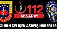 Günün Gelişen Asayiş Haberleri