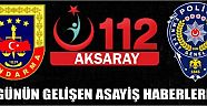 Günün Gelişen Asayiş Haberleri