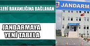 İçişleri Bakanlığına Bağlanan Jandarmaya Yeni Tabela