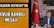 İl Başkanı Altınsoy’un Mevlid Kandili Mesajı