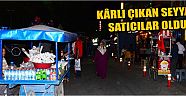 Kârlı Çıkan Seyyar Satıcılar Oldu