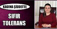 Kadına Şiddette Sıfır Tolerans