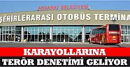 Karayollarına Terör Denetimi Geliyor