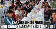  Kardeşlik Sofrası Yeni Sanayi Mahallesine Kuruldu