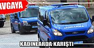 Kavgaya Kadınlarda Karıştı