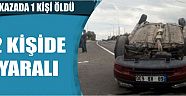 Kazada 1 Kişi Öldü 2 Kişide Yaralı