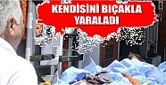 Kendisini Bıçakla Yaraladı