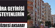 Kira Getirisi İsteyenlerin Gözdesi Aksaray
