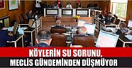 Köylerin Su Sorunu, Meclis Gündeminden Düşmüyor