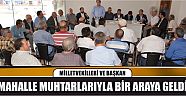 Milletvekilleri Ve Başkan Mahalle Muhtarlarıyla Bir Araya Geldi