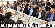 Muhtarlar Öğle Yemeğinde Buluştu