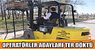 Operatörler Adayları Ter Döktü