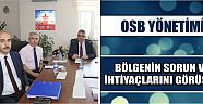 Osb Yönetimi Bölgenin Sorun Ve İhtiyaçlarını Görüştü    