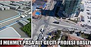 Piri Mehmet Paşa Alt Geçit Projesi Başlıyor