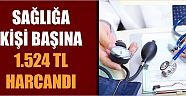 Sağlığa Kişi Başına 1.524 Tl Harcandı