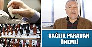 Sağlık Paradan Önemli