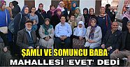 Şamlı Ve Somuncu Baba Mahallesi ‘Evet’ Dedi