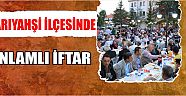 Sarıyahşi İlçesinde Anlamlı İftar