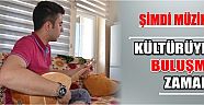 Şimdi Müzik Kültürüyle Buluşma Zamanı