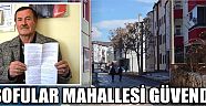Sofular Mahallesi Güvende
