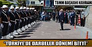 Tbmm Başkanı Kahraman: “Türkiye’de Darbeler Dönemi Bitti”
